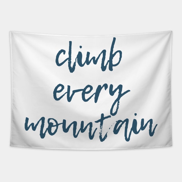 Climb Every Mountain Tapestry by ryanmcintire1232