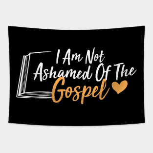 I Am Not Ashamed Of The Gospel Tapestry