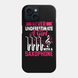 Never underestimate a GIRL with a saXOPHONE Phone Case