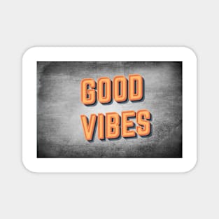 GOOD VIBES Magnet