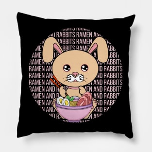 All I Need is ramen and rabbits, ramen and rabbits, ramen and rabbits lover Pillow