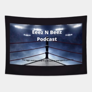 Eeez N Beez Podcast Official Tapestry