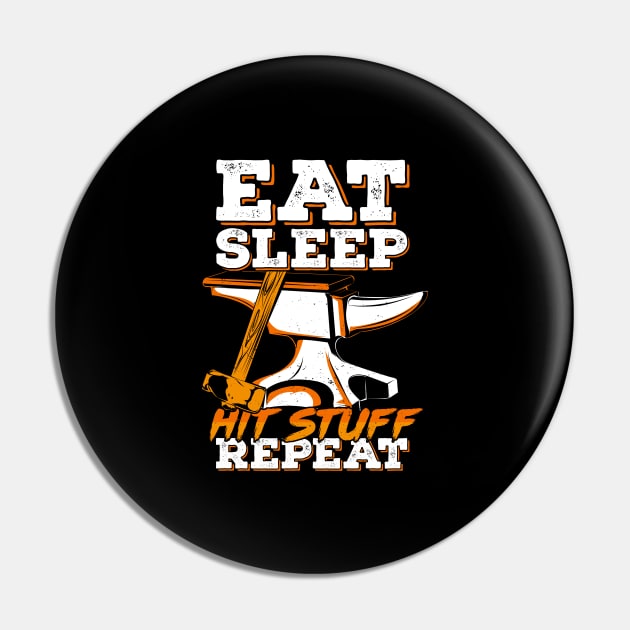 Eat Sleep Hit Stuff Repeat Blacksmith Gift Pin by Dolde08