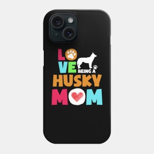 Love being a husky mom tshirt best husky Phone Case