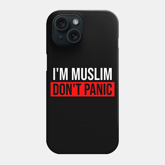 I'm Muslim Don't Panic 1 Phone Case by ahmadzakiramadhan