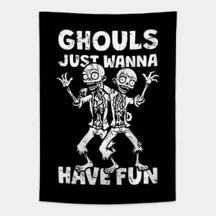 Ghouls Just Wanna Have Fun - distressed Tapestry