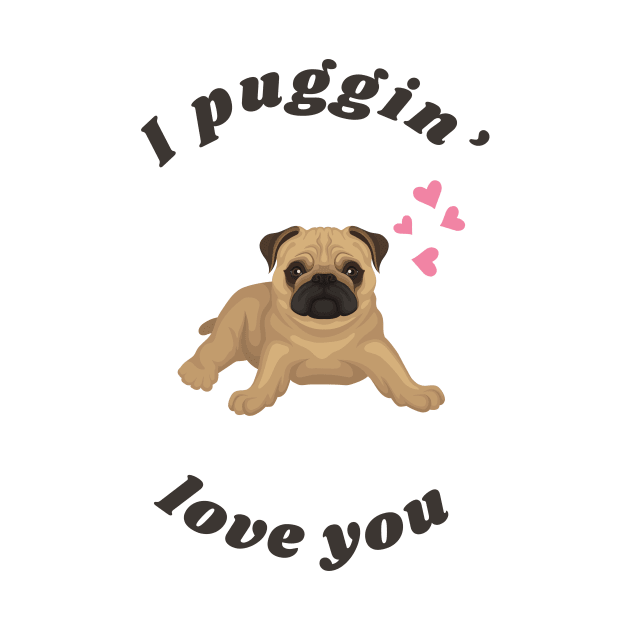 I Puggin Love You - Cute Valentine Pug for Dog Lovers by Seasonal Dogs