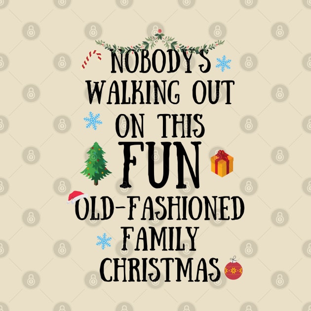 Nobodys Walking Out On This Fun Old-Fashioned Family Christmas by Zen Cosmos Official