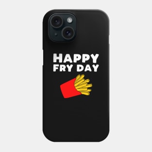 Happy Fryday Phone Case