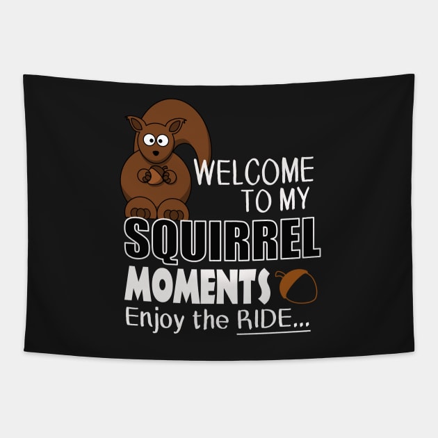 The ADHD Squirrel - Squirrel Moments, Enjoy the Ride Tapestry by 3QuartersToday