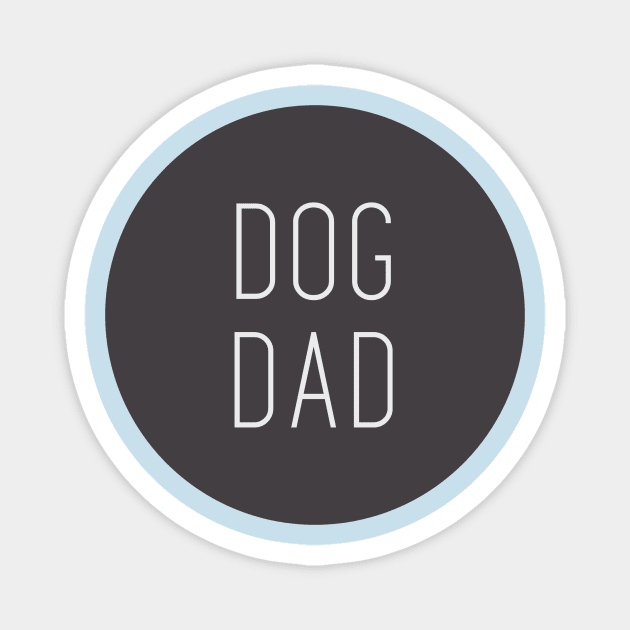 Dog Dad t shirt Magnet by TeeValley