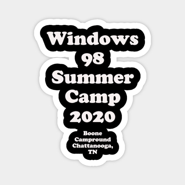 Windows 98 Campout 2020 Magnet by Totally Serious Shirts