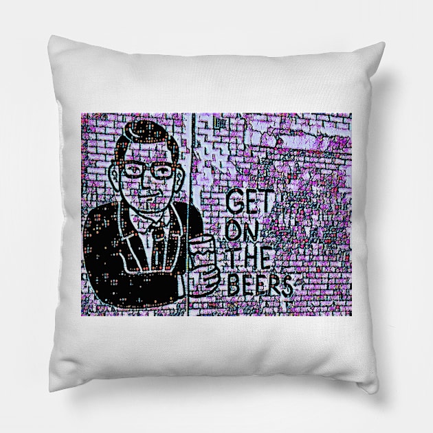 Get on the Beers (Red Wine) with Dan Andrews Pillow by Tovers