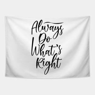 Always do what's right! Tapestry