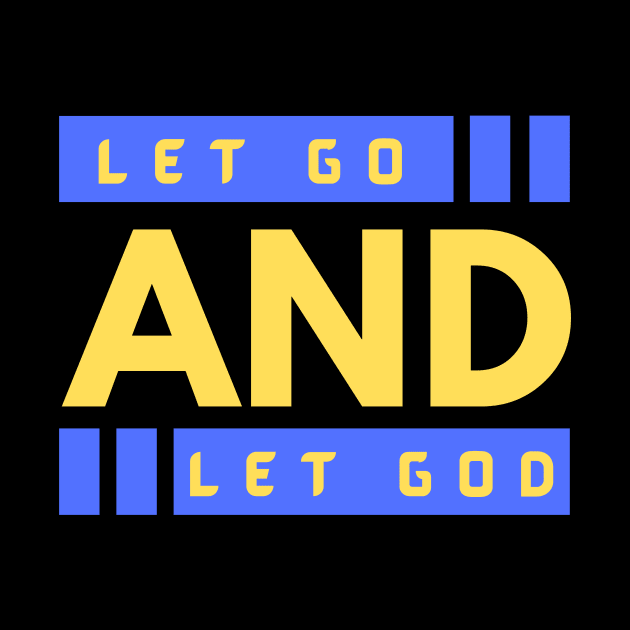 Let Go and Let God | Christian by All Things Gospel