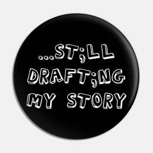 ...still drafting my story Pin