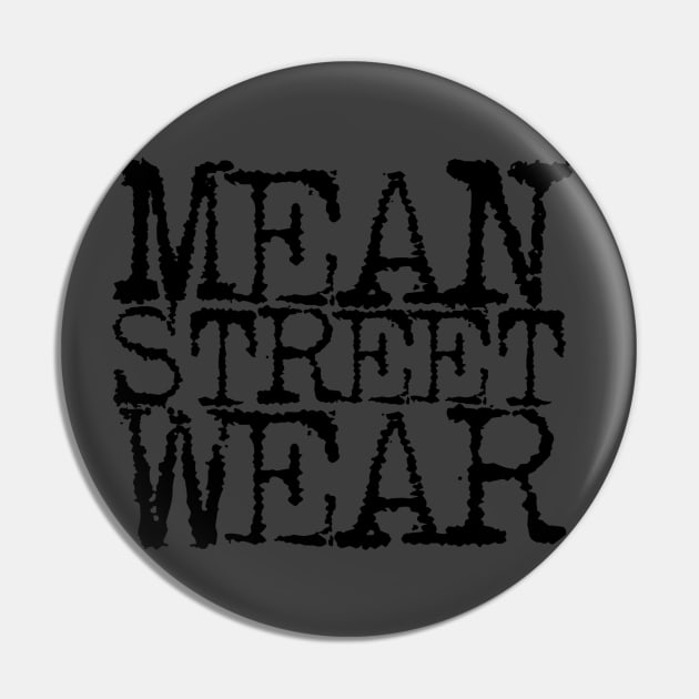 Mean Street Wear (black logo) Pin by Mean Street Wear