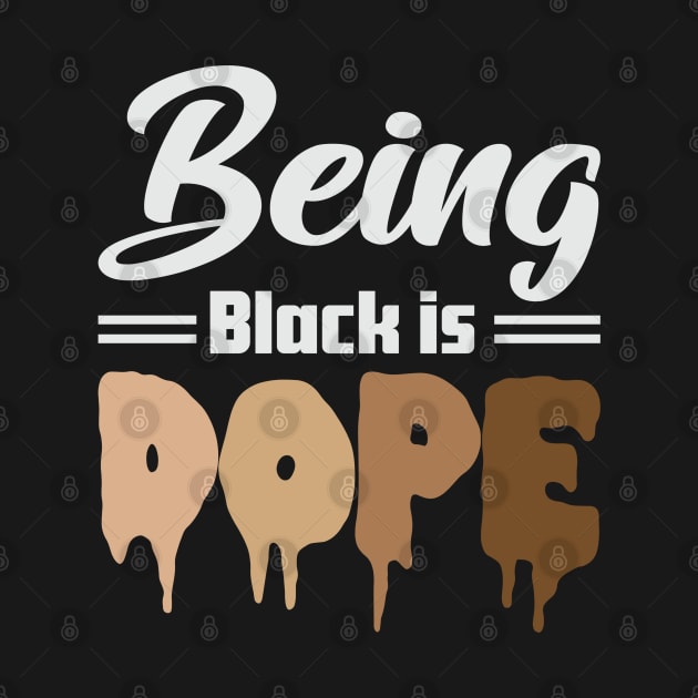 Being Black is Dope, Black Lives Matter, Black History, Black Culture by UrbanLifeApparel