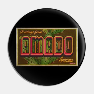 Greetings from Amado, Arizona Pin