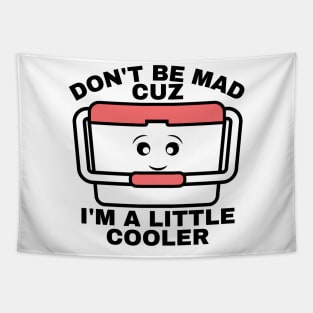 I’m A Little Cooler Tapestry