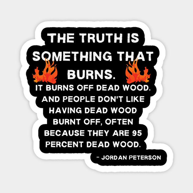 nærme sig tag et billede Apparatet Jordan Peterson Quote about Truth - Jordan Peterson Quote - Magnet |  TeePublic