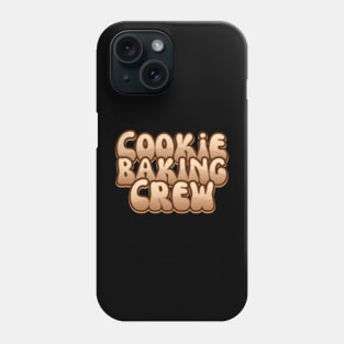 Cookie Baking Crew Typography Tee T-Shirt Phone Case