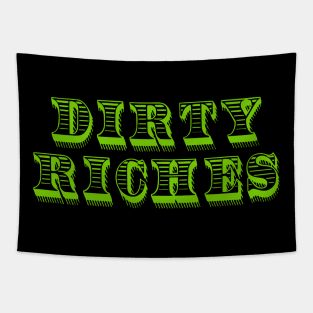 "Dirty Riches" - Title Tapestry