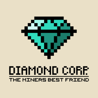 Diamond Corp - The Miners Best Friend T-Shirt