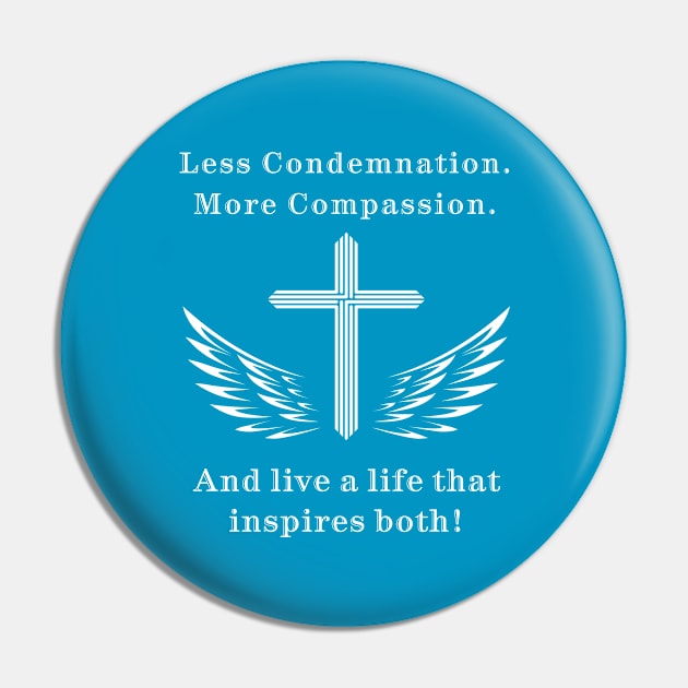 Inspirational Quote T-Shirt, Less Condemnation More Compassion, Motivational Christian Tee, Black Unisex Shirt with Cross and Wings Design Pin by CrossGearX