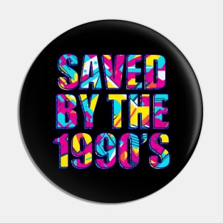 Saved by the 1990's Pin