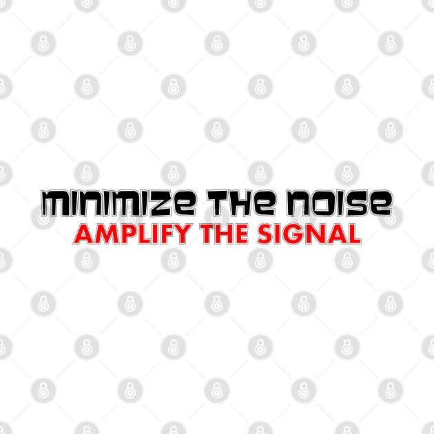 Minimize the Noise Amplify the Signal by Best gifts for introverts