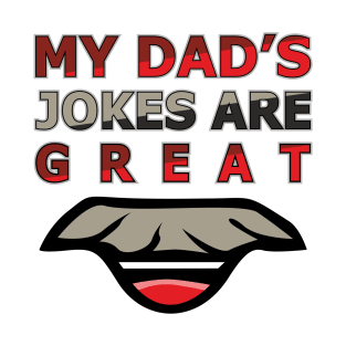 My dad's jokes are great T-Shirt