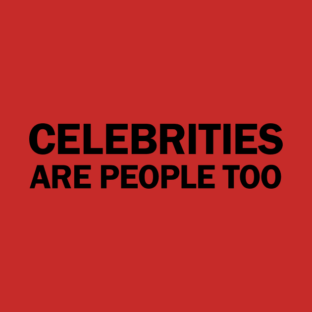 Celebrities Are People Too by Essential TV