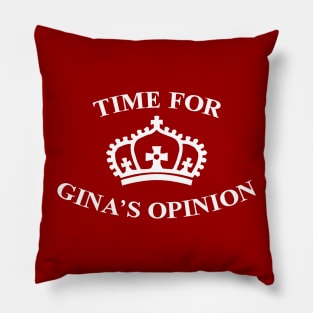 Time for Gina's Opinion Pillow