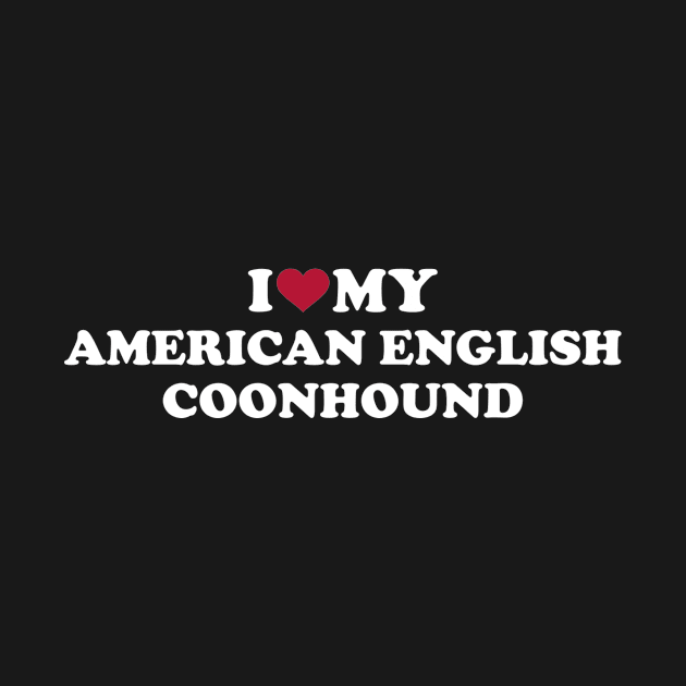 I love my American English Coonhound by Designzz