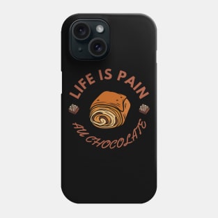 Life Is Pain - Au Chocolate | Desert Picture With Circle Text Phone Case