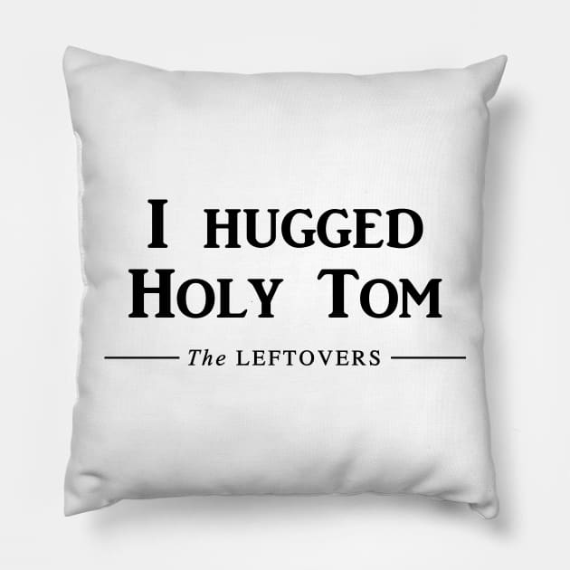 I hugged Holy Tom Pillow by Galeaettu