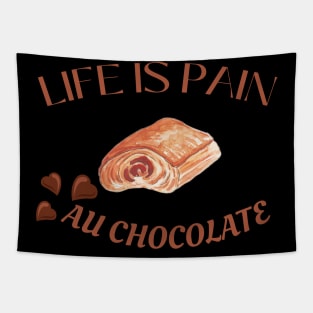 Life Is Pain - Au Chocolate | Desert Picture With Choclate Pieces Before Text Tapestry