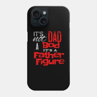 It's Not A Dad Bod It's A Father Figure | Fathers Day pun | Text Based Design Phone Case