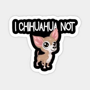 Chihuahua Not Magnet