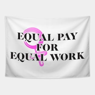 Equality! Equal pay for equal work. Tapestry