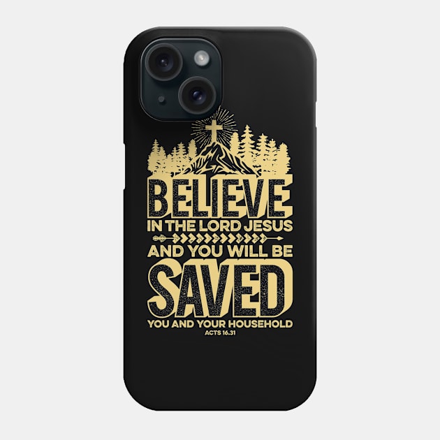 Believe in the Lord Jesus and you will be saved Phone Case by Reformer