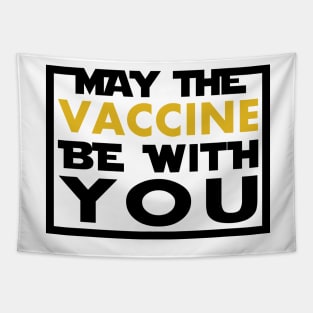 May The Vaccine Be With You Tapestry