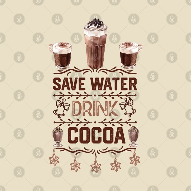 Hot Cocoa Funny Quotes - Saver Water Drink Cocoa - Christmas Hot Choclate  Lovers Gift Idea by KAVA-X