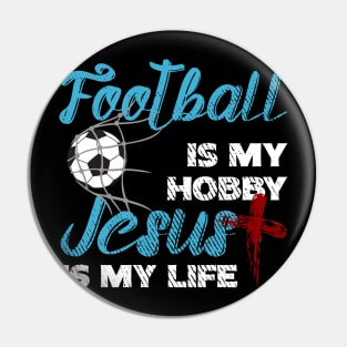 Football Is My Bobby Jesus In My Life Pin