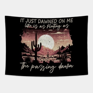 Graphic It Just Dawned On Me Gifts Women Tapestry