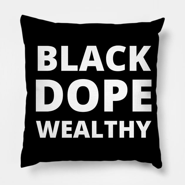 Afrinubi - Black, Dope, Wealthy Pillow by Afrinubi™