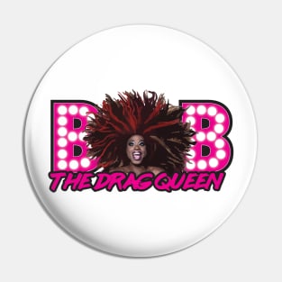 Bob The Drag Queen Pin