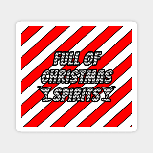 Full Of Christmas Spirits Magnet