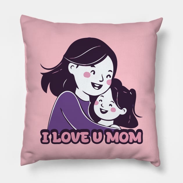 I Love U Mom - Mom Gift Idea Pillow by Trendsdk